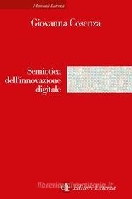 Ebook Semiotica dell'innovazione digitale di Giovanna Cosenza edito da Editori Laterza
