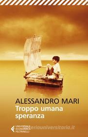 Ebook Troppo umana speranza di Alessandro Mari edito da Feltrinelli Editore