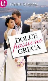 Ebook Dolce passione greca (eLit) di Lynne Graham edito da HarperCollins Italia