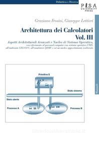 Ebook Architettura dei Calcolatori Vol. III di Graziano Frosini, Giuseppe Lettieri edito da Pisa University Press Srl