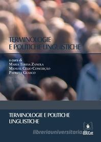 Ebook Terminologie e politiche linguistiche di Patrizia Guasco, Manuel Célio Conceição, Maria Teresa Zanola edito da EDUCatt Università Cattolica