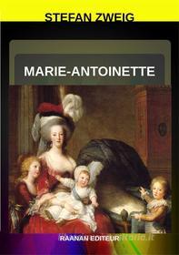 Ebook Marie-Antoinette di Stefan Zweig edito da Raanan Editeur