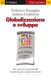 Ebook Globalizzazione e sviluppo di Federico Bonaglia, Andrea Goldstein edito da Società editrice il Mulino, Spa