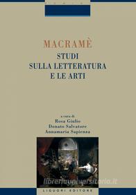 Ebook Macramè. Studi sulla letteratura e le arti di Donato Salvatore, Rosa Giulio edito da Liguori Editore