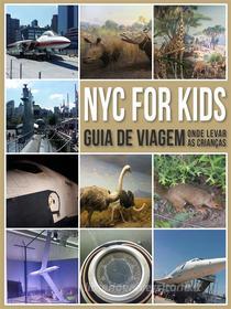 Ebook NYC for Kids di Mobile Library edito da Mobile Library