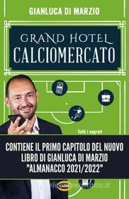 Ebook Grand Hotel Calciomercato di Gianluca Di Marzio edito da Cairo