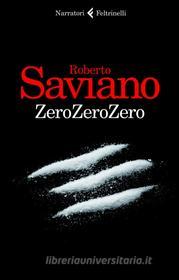 Ebook Zero Zero Zero di Roberto Saviano edito da Feltrinelli Editore