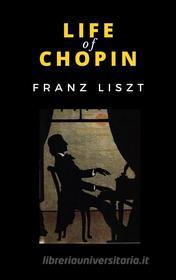 Ebook Life of Chopin di Franz Liszt edito da Ale.Mar.