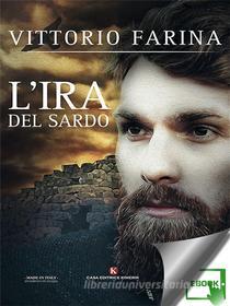Ebook L&apos;ira del Sardo di Vittorio Farina edito da Kimerik