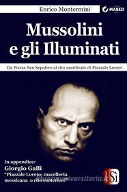 Ebook Mussolini e gli Illuminati di Giorgio Galli, Enrico Montermini edito da MABED - Edizioni Sì