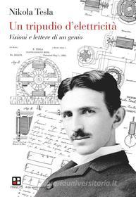 Ebook Un tripudio d'elettricità di Nikola Tesla edito da Piano B edizioni
