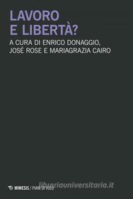 Ebook Lavoro e libertà? di José Rose, AA. VV. edito da Mimesis Edizioni