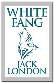 Ebook White Fang di Jack London edito da Qasim Idrees