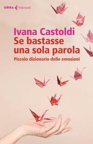 Ebook Se bastasse una sola parola di Ivana Castoldi edito da Feltrinelli Editore