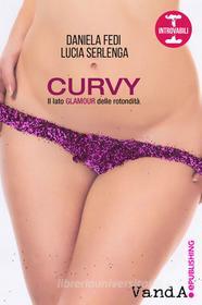 Ebook Curvy di Daniela Fedi, Lucia Serlenga edito da VandA edizioni