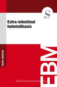 Ebook Extra-intestinal Helminthiasis di Sics Editore edito da SICS