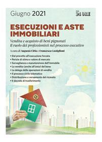 Ebook Esecuzioni e aste immobiliari di Augusto Cirla, Francesca Castiglioni edito da IlSole24Ore Professional