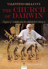 Ebook The Church of Darwin di Valentino Bellucci edito da Harmakis Edizioni