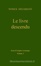 Ebook Le livre descendu di Patrick Mégarbané edito da Books on Demand