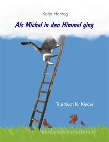 Ebook Als Michel in den Himmel ging di Katja Herzog edito da Books on Demand