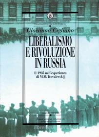 Ebook Liberalismo e rivoluzione in Russia di Giovanna Cigliano edito da Liguori Editore