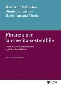 Ebook Finanza per la crescita sostenibile di Maurizio Dallocchio, Dimitrios Tzivelis, Mario Antonio Vinzia edito da Egea