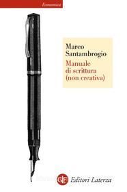 Ebook Manuale di scrittura (non creativa) di Marco Santambrogio edito da Editori Laterza