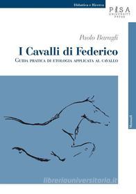 Ebook I cavalli di Federico di Paolo Baragli edito da Pisa University Press Srl