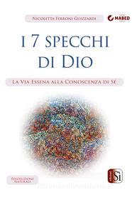 Ebook I 7 Specchi di Dio di Nicoletta Ferroni Guizzardi edito da MABED - Edizioni Sì
