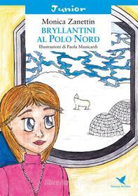 Ebook Bryllantini al Polo Nord di Monica Zanettin edito da Giovane Holden Edizioni