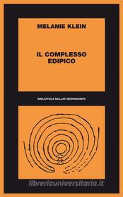 Ebook Il complesso edipico di Melanie Klein edito da Bollati Boringhieri