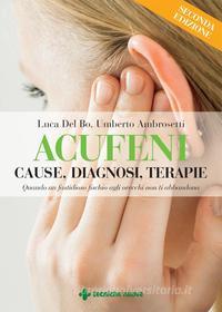 Ebook Acufeni  - Cause, diagnosi, terapie - II edizione di Luca Del Bo, Umberto Ambrosetti edito da Tecniche Nuove