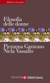 Ebook Filosofia delle donne di Nicla Vassallo, Pieranna Garavaso edito da Editori Laterza