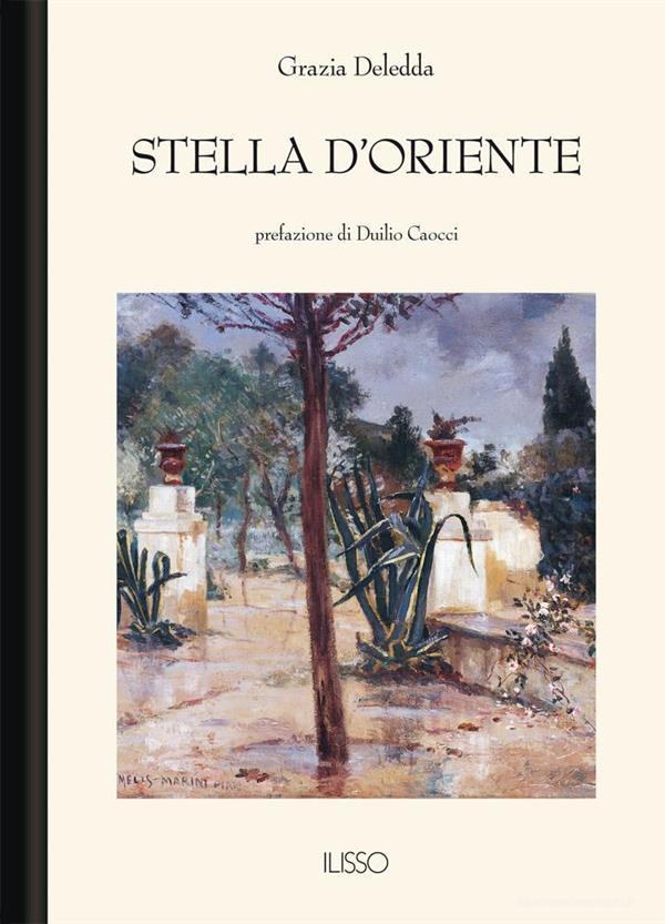 Ebook Stella d'Oriente di Grazia Deledda edito da Ilisso Edizioni