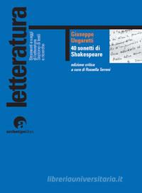 Ebook 40 sonetti di Shakespeare di Rossella Terreni, Giuseppe Ungaretti edito da Archetipo Libri