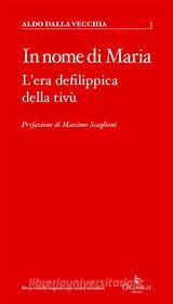 Ebook In nome di Maria di Aldo Dalla Vecchia edito da Graphe.it edizioni