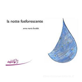 Ebook La notte fosforescente di Anna Maria Farabbi edito da Kaba edizioni