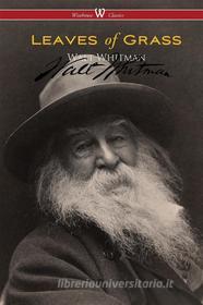 Ebook Leaves of Grass di Walt Whitman edito da Wisehouse Classics