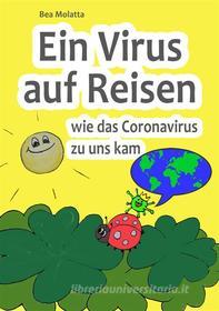 Ebook Ein Virus auf Reisen di Bea Molatta edito da Books on Demand