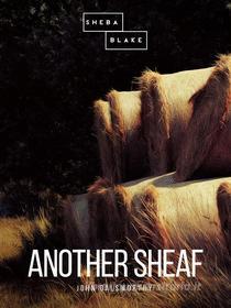 Ebook Another Sheaf di John Galsworthy edito da Sheba Blake Publishing