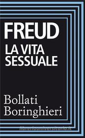 Ebook La vita sessuale di Sigmund Freud edito da Bollati Boringhieri