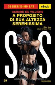 Ebook A proposito di Sua Altezza Serenissima (Segretissimo SAS) di De Villiers Gerard edito da Mondadori
