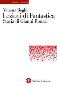 Ebook Lezioni di Fantastica di Vanessa Roghi edito da Editori Laterza
