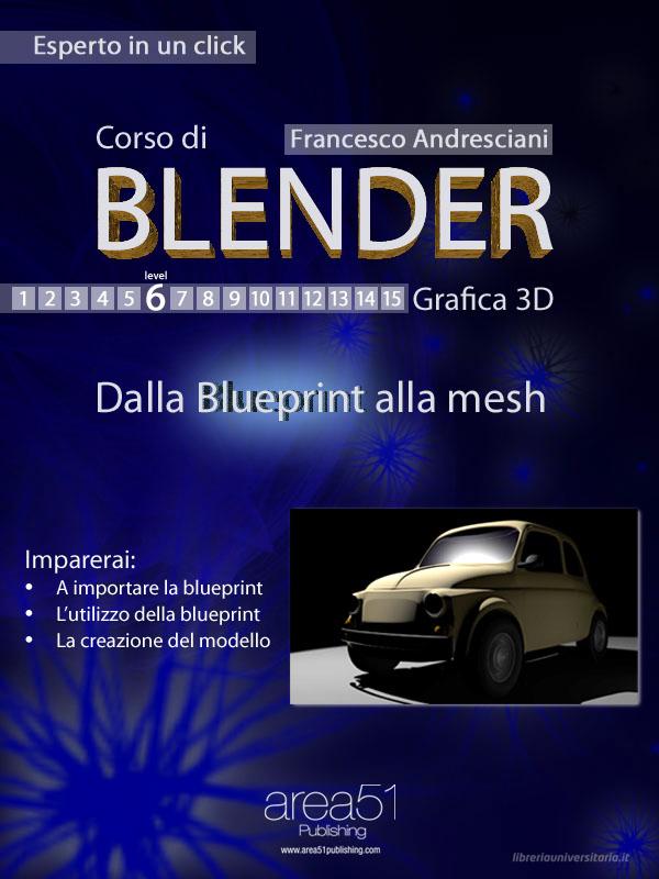 Ebook Corso di Blender - Lezione 6 di Francesco Andresciani edito da Area51 Publishing