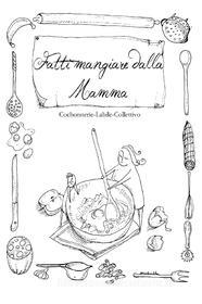 Ebook Fatti mangiare dalla mamma di Cochonnerie- Labile-Collettivo edito da ilmiolibro self publishing