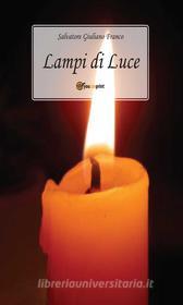 Ebook Lampi di Luce di Salvatore G. Franco edito da Youcanprint