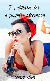 Ebook Seven Stories For A Summer Afternoon di Jossy Loes edito da Babelcube Inc.