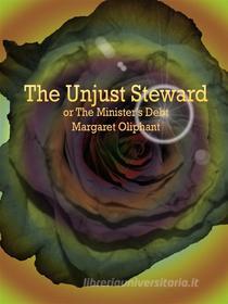 Ebook The Unjust Steward di Margaret Oliphant edito da Margaret Oliphant
