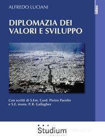 Ebook Diplomazia dei valori e sviluppo di Alfredo Luciani edito da Edizioni Studium S.r.l.