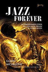 Ebook Jazz Forever di Guido Michelone edito da Edizioni Theoria